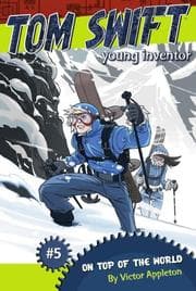 Tapa de On Top of the World (Tom Swift Young Inventor)