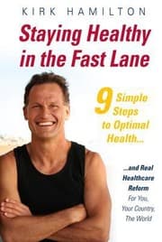 Tapa de Staying Healthy In The Fast Lane 9 Simple Steps To Optimal Health And Real Healthcare Reform