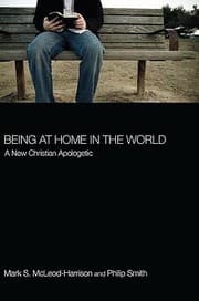 Tapa de Being At Home In The World A New Christian Apologetic