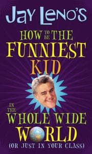 Tapa de Jay Leno's How to Be the Funniest Kid in the Whole Wide World (or Just in Your