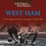 Tapa de West Ham A Nostalgic Look At A Century Of The Club