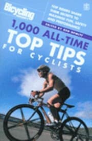 Tapa de Bicycling Magazines 1000 Alltime Top Tips For Cyclists Top Riders Share Their Secrets To Maximize Fun Safety And Performance