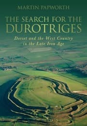 Tapa de The Search For The Durotriges Dorset And The West Country In The Late Iron Age