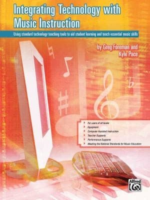 Tapa de Integrating Technology With Music Instruction Using Standard Technology Teaching Tools To Aid Student Learning And Teach Essential Music Skills