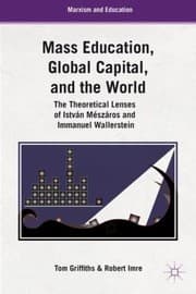 Tapa de Mass Education Global Capital and the World                            Marxism and Education
