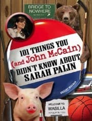 Tapa de 101 Things You And John Mccain Didnt Know About Sarah Palin