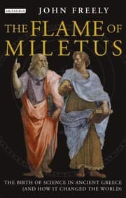Tapa de The Flame Of Miletus The Birth Of Science In Ancient Greece And How It Changed The World