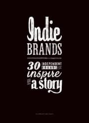 Tapa de Indie Brands 30 Independent Brands That Inspire And Tell A Story