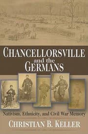 Tapa de Chancellorsville And The Germans Nativism Ethnicity And Civil War Memory
