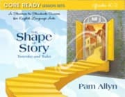Tapa de Core Ready Lesson Sets For Grades K2 A Staircase To Standards Success For English Language Arts The Shape Of Story Yesterday And Today