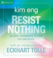 Tapa de Resist Nothing Guided Meditations To Heal The Painbody
