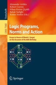 Tapa de Logic Programs Norms And Action Essays In Honor Of Marek J Sergot On The Occasion Of His 60th Birthday
