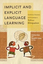 Tapa de Implicit And Explicit Language Learning Conditions Processes And Knowledge In Sla And Bilingualism