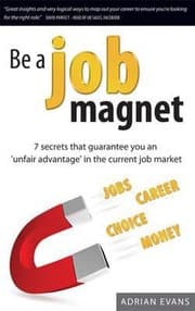 Tapa de Be A Job Magnet 7 Secrets That Guarantee You An Unfair Advantage In The Current Job Market