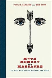 Tapa de Myth Memory And Massacre The Pease River Capture Of Cynthia Ann Parker
