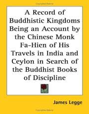 Tapa de A Record of Buddhistic Kingdoms Being an Account by the Chinese Monk Fa-Hien of His Travels in India and Ceylon in Search of the Buddhist Books of Discipline