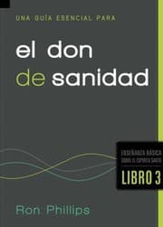 Tapa de Una Guia Esencial Para El Don De Sanidad An Essential Guide For The Gift Of Healing