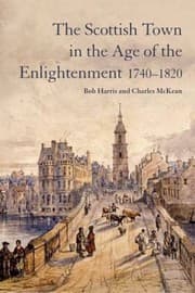 Tapa de The Scottish Town in the Age of the Enlightenment 17401820