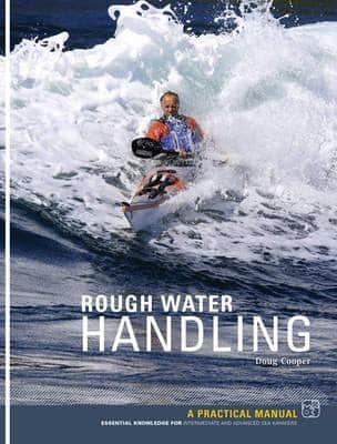Tapa de Rough Water Handling A Practical Manual Essential Knowledge For Intermediate And Advanced Paddlers