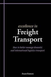 Tapa de Excellence In Freight Transport How To Better Manage Domestic And International Logistics Transport