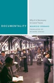 Tapa de Documentality Why It Is Necessary To Leave Traces