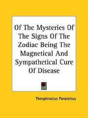 Tapa de Of The Mysteries Of The Signs Of The Zodiac Being The Magnetical And Sympathetical Cure Of Disease
