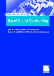 Tapa de Basel Ii Und Controlling Ein Praxisorientiertes Konzept Zur Basel Iikonformen Unternehmenssteuerung