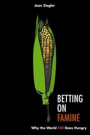 Tapa de Betting On Famine Why The World Still Goes Hungry
