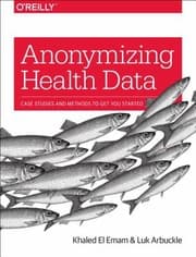 Tapa de Anonymizing Health Data Case Studies And Methods To Get You Started