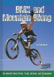 Tapa de Bmx And Mountain Biking The Worlds Best Parks Trails Streets And Techniques