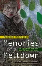 Tapa de Memories Of A Meltdown An Egyptian Between Moscow And Chernobyl