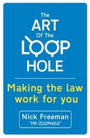 Tapa de The Art Of The Loophole Making The Law Work For You