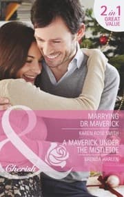 Tapa de Marrying Dr Maverick / A Maverick Under the Mistletoe