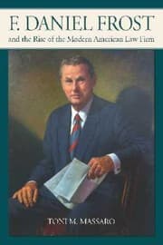 Tapa de F Daniel Frost And The Rise Of The Modern American Law Firm