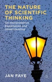 Tapa de The Nature Of Scientific Thinking On Interpretation Explanation And Understanding