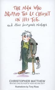 Tapa de The Man Who Dropped The Le Creuset On His Toe And Other Bourgeois Mishaps