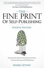 Tapa de The Fine Print Of Selfpublishing Everything You Need To Know About The Costs Contracts Process Of Selfpublishing