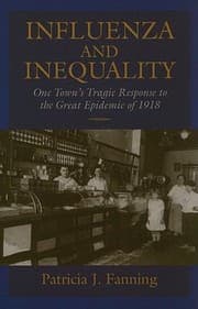 Tapa de Influenza And Inequality One Towns Tragic Response To The Great Epidemic Of 1918