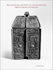 Tapa de Max Loehr And The Study Of Chinese Bronzes Style And Classification In The History Of Art