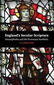 Tapa de Englands Secular Scripture Islamophobia And The Protestant Aesthetic
