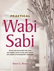Tapa de Practical Wabi Sabi Create The Home That Will Make You Happier More In Tune With Nature And Capable Of Meeting Lifes Challenges