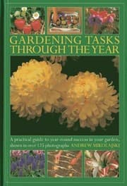 Tapa de Gardening Tasks Through The Year A Practical Guide To Yearround Success In Your Garden Shown In Over 125 Photographs