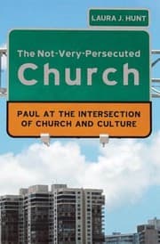Tapa de The Notverypersecuted Church Paul At The Intersection Of Church And Culture