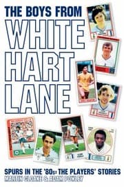 Tapa de The Boys From White Hart Lane Spurs In The 80s The Players Stories