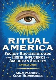 Tapa de Ritual America Secret Brotherhoods And Their Influence On American Society A Visual Guide
