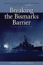 Tapa de Breaking The Bismarcks Barrier 22 July 19421 May 1944 History Of United States Naval Operations In World War Ii