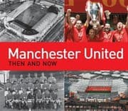 Tapa de Manchester United Then And Now