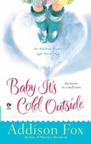 Tapa de Baby Its Cold Outside An Alaskan Nights Novel