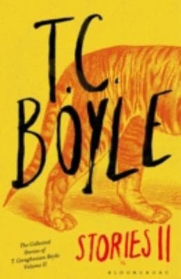 Tapa de Tc Boyle Stories Ii The Collected Stories Of T Coraghessan Boyle