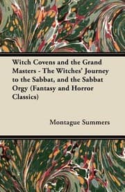 Tapa de Witch Covens and the Grand Masters  The Witches Journey to the Sabbat and the Sabbat Orgy Fantasy and Horror Classics
